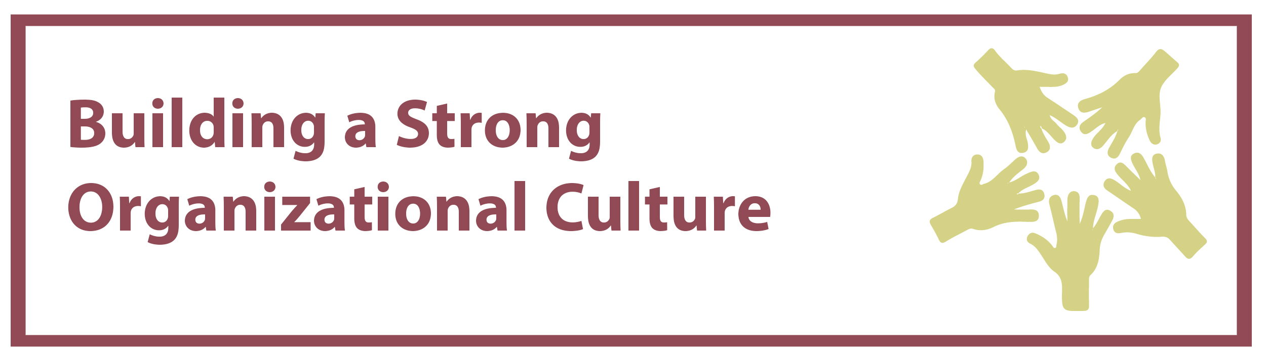 Building a Strong Organizational Culture